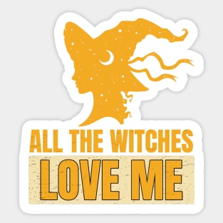 All the witches love me Sticker